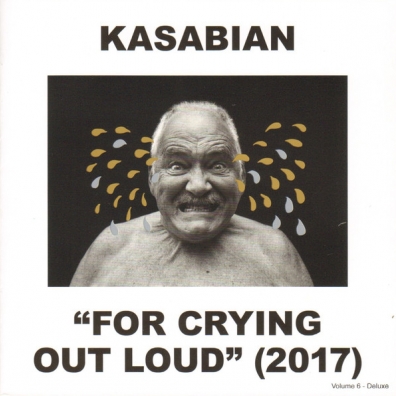 For Crying Out Loud Kasabian: For Crying Out Loud