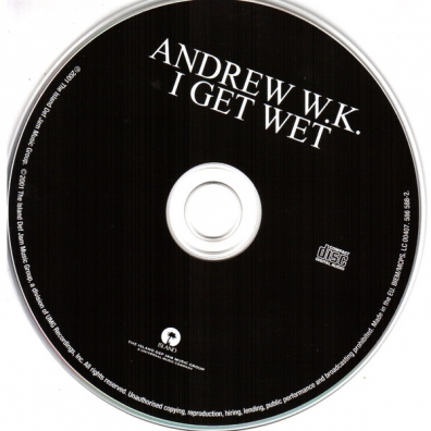 I Get Wet Andrew W.K. (Эндрю Феттерли Уилкс-Крайэр): I Get Wet