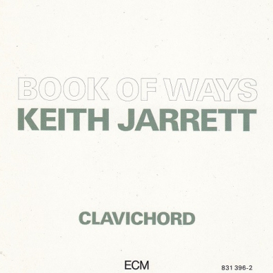 Keith Jarrett (Кит Джарретт): Book Of Ways (The Feeling Of Strings)