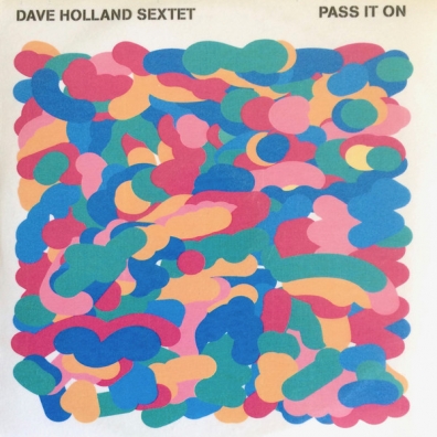 Dave Holland (Дэйв Холланд): Pass It On