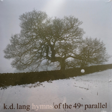 Hymns of the 49th Parallel K.D. Lang (Кэтрин Дон Ланг): Hymns of the 49th Parallel
