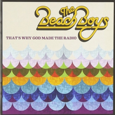 The Beach Boys (Зе Бич Бойз): That'S Why God Made The Radio