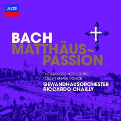 Riccardo Chailly (Рикардо Шайи): Bach: St. Matthew Passion