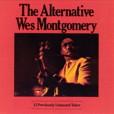 The Alternative Wes Montgomery (Уэс Монтгомери): The Alternative