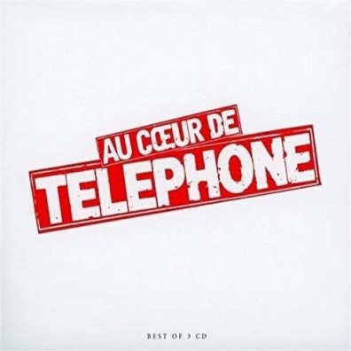 Au Coeur De Telephone - Le Best Of Telephone: Au Coeur De Telephone - Le Best Of