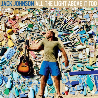 Jack Johnson (Джек Джонсон): All The Light Above It Too