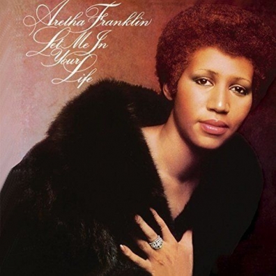 Aretha Franklin (Арета Франклин): Let Me In Your Life