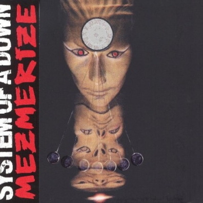 Mezmerize System Of A Down (Систем Оф А Даун): Mezmerize
