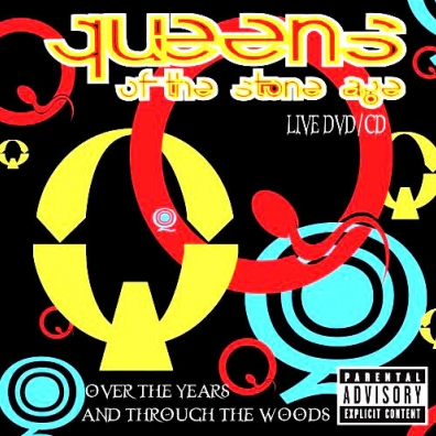 Over The Years And Through The Woods Queens Of The Stone Age (Куинс Оф Зе Сторе Айдж): Over The Years And Through The Woods