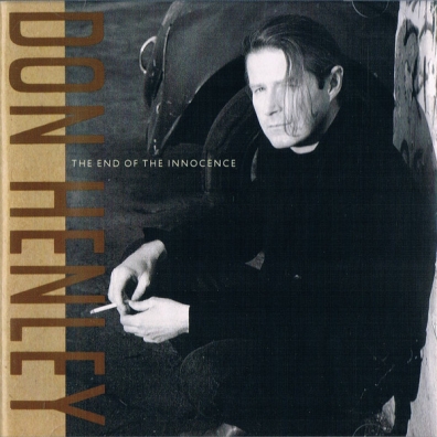 Don Henley (Дон Хенли): The End Of Innocence