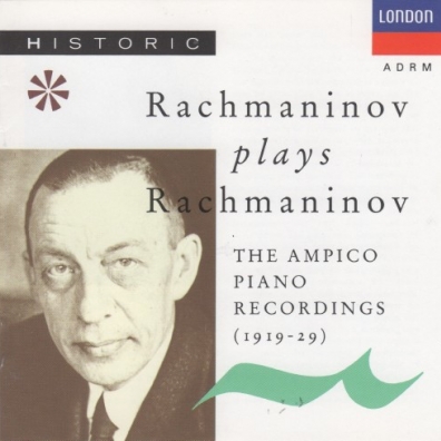 Sergey Rachmaninov: Rachmaninov Plays Rachmaninov