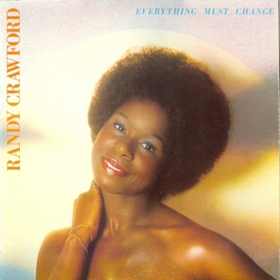 Everything Must Change Randy Crawford (Рэнди Кроуфорд): Everything Must Change