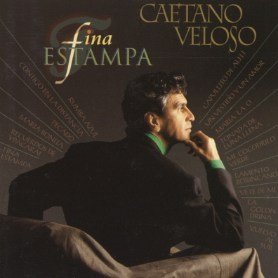 Caetano Veloso (Каэтану Велозу): Fina Estampa