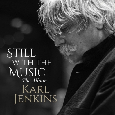 Still With The Music Karl Jenkins (Карл Дженкинс): Still With The Music