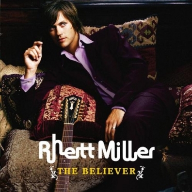 Rhett Miller (Ретт Миллер): The Believer