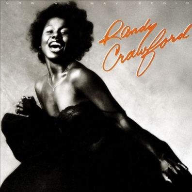 Now We May Begin Randy Crawford (Рэнди Кроуфорд): Now We May Begin