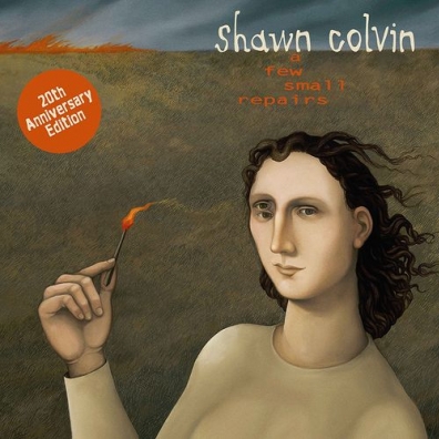 Shawn Colvin (Шон Колвин): A Few Small Repairs (20Th Anniversary)