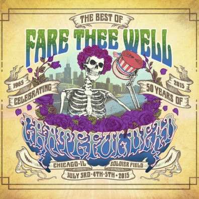 Grateful Dead (Грейтфул Дед): Fare Thee Well - Soldier Field In Chicago July 3, 4 & 5, 2015 - Best Of