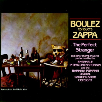 Frank Zappa (Фрэнк Заппа): Boulez Conducts Zappa: The Perfect Stranger