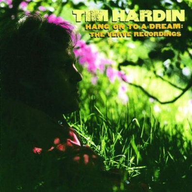 Tim Hardin (Тим Хардин): Hang On To A Dream: The Verve Recordings