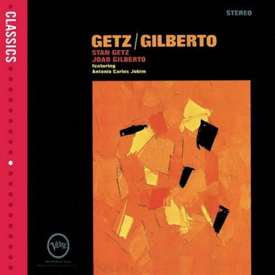 Getz/ Gilberto Stan Getz (Стэн Гетц): Getz/ Gilberto
