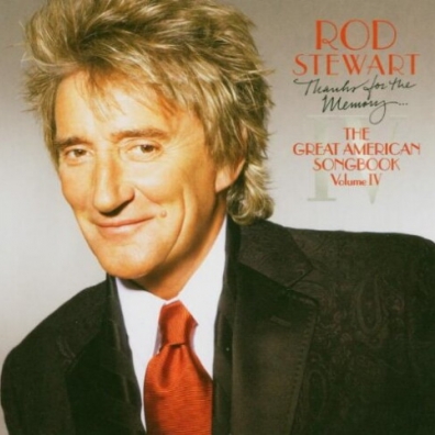 Rod Stewart (Род Стюарт): Thanks For The Memory... The Great American Songbook IV