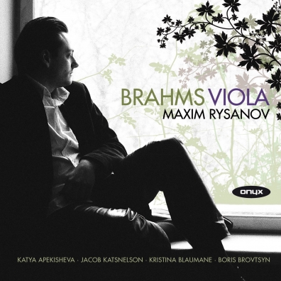 Maxim Rysanov (Максим Рысанов): Brahms: Works For Viola
