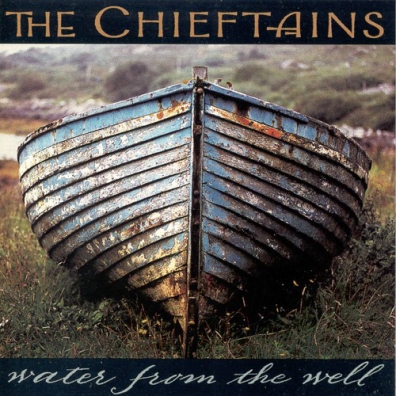 Water From The Well The Chieftains: Water From The Well