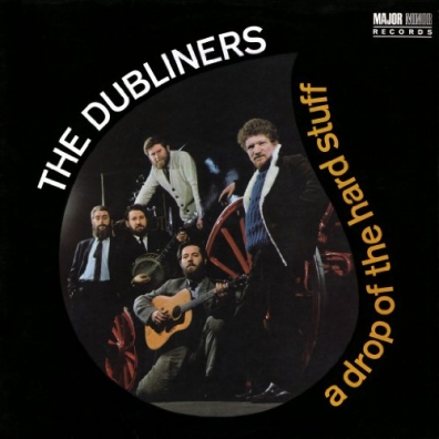 A Drop Of The Hard Stuff The Dubliners (Зе Дублинерс): A Drop Of The Hard Stuff