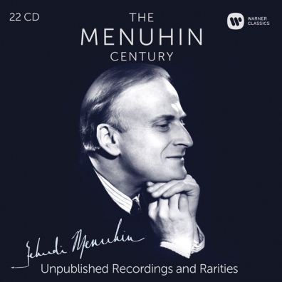 The Menuhin Century - Unpublished Recordings And Rarities Yehudi Menuhin (Иегуди Менухин): The Menuhin Century - Unpublished Recordings And Rarities