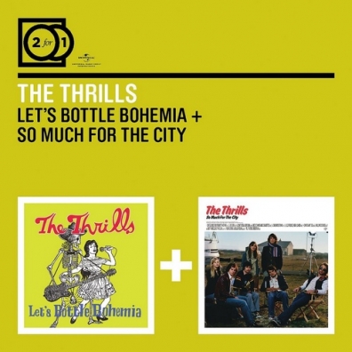 The Thrills (Зе Триллс): Let's Bottle Bohemia/ So Much For The City