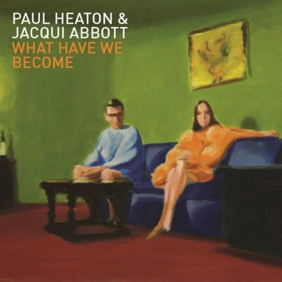 What Have We Become - deluxe Paul Heaton (Пол Хитон): What Have We Become - deluxe