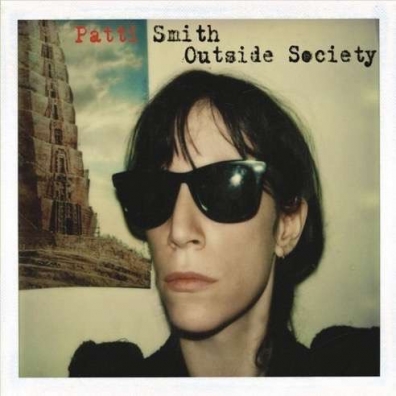 Outside Society Patti Smith (Патти Смит): Outside Society