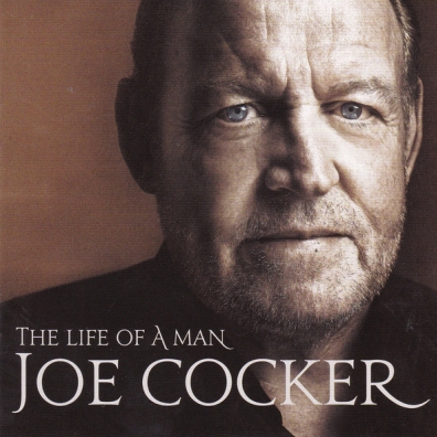 Joe Cocker (Джо Кокер): The Life Of A Man – The Ultimate Hits (1968-2013)