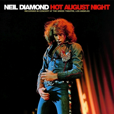Neil Diamond (Нил Даймонд): Hot August Night