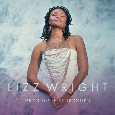 Lizz Wright (Лизз Райт): Freedom & Surrender
