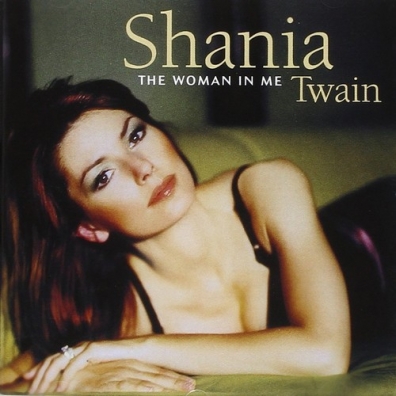 Shania Twain (Шанайя Твейн): The Woman In Me