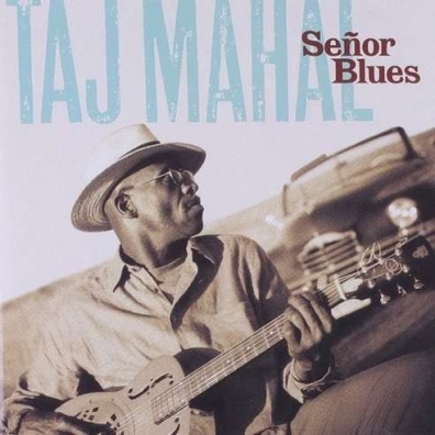 Taj Mahal (Тадж-Махал): Senor Blues