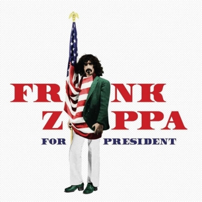 Frank Zappa (Фрэнк Заппа): Frank Zappa For President