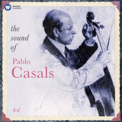 Pablo Casals (Пабло Казальс): The Sound Of Pablo Casals