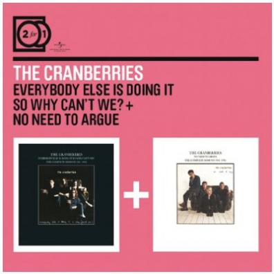 The Cranberries (Зе Кранберриес): Everybody Else Is Doing It/ No Need To Argue