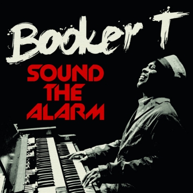 Booker T (Букер Хаффман): Sound The Alarm