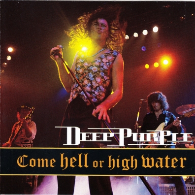 Deep Purple (Дип Перпл): Come Hell Or High Water