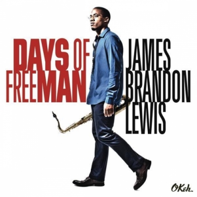 James Brandon Lewis: Days Of Freeman