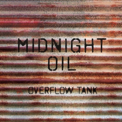 Midnight Oil (Миднайт Оил): The Overflow Tank