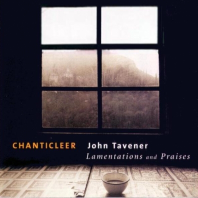 Chanticleer and Tavener (Джон Тавенер): Lamentations & Praises