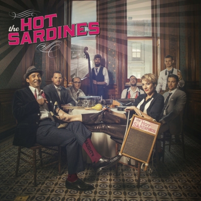 The Hot Sardines (Зе Хот Сардинес): The Hot Sardines