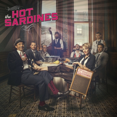 The Hot Sardines The Hot Sardines (Зе Хот Сардинес): The Hot Sardines