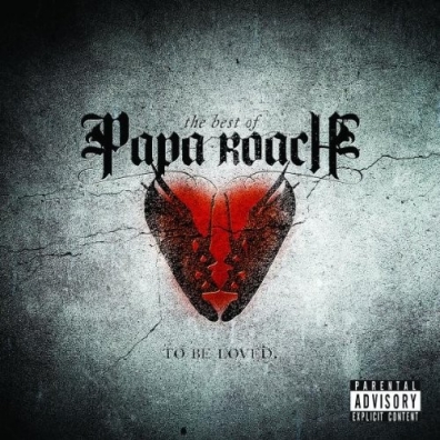 Papa Roach (Папа Роуч): The Best Of - To Be Loved