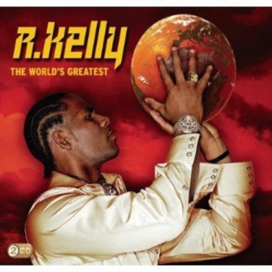 R. Kelly (Ар Келли): The World'S Greatest